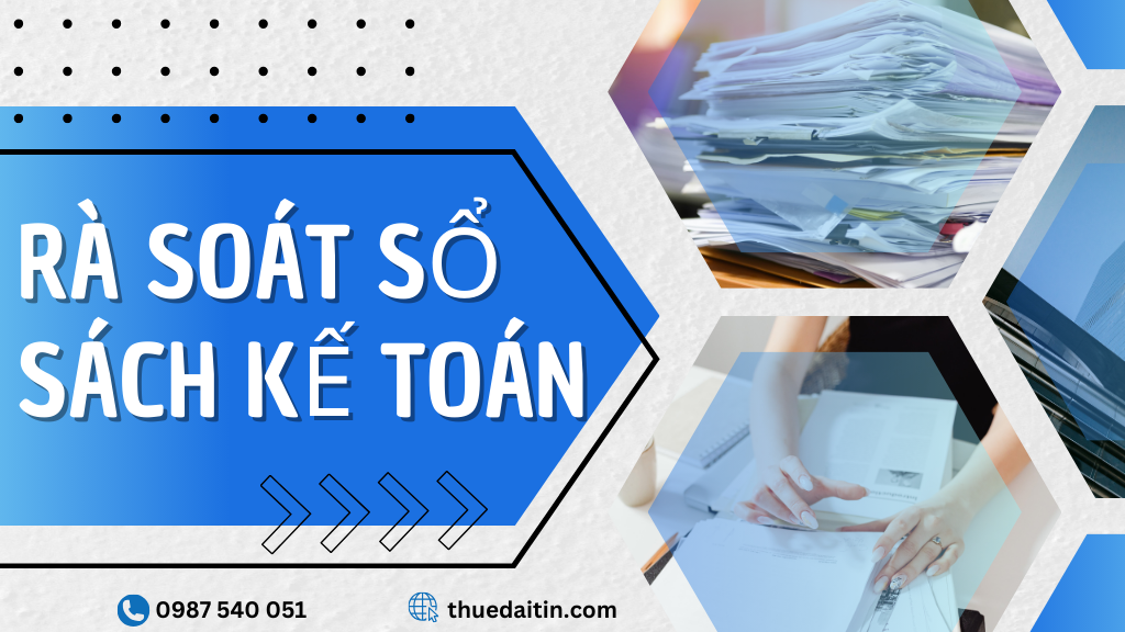 Dịch vụ Rà soát, Gỡ rối và Hoàn thiện sổ sách kế toán các năm cũ